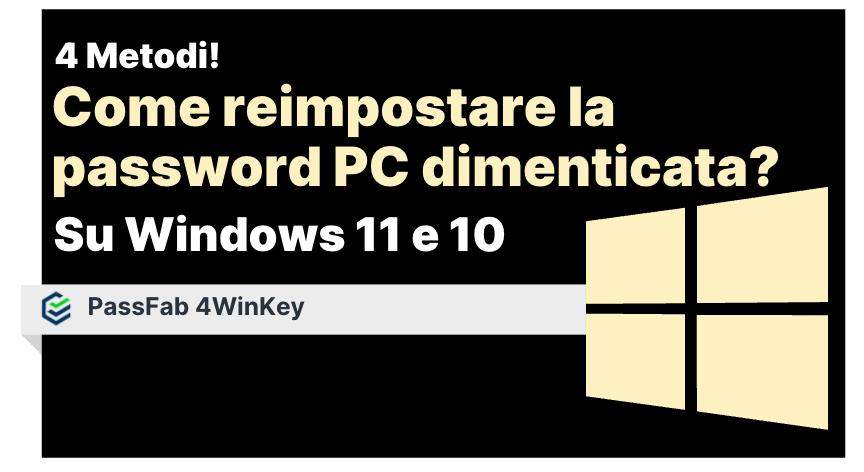 [2023] Come Recuperare Password Di Amministratore Dimenticata Windows 11/10